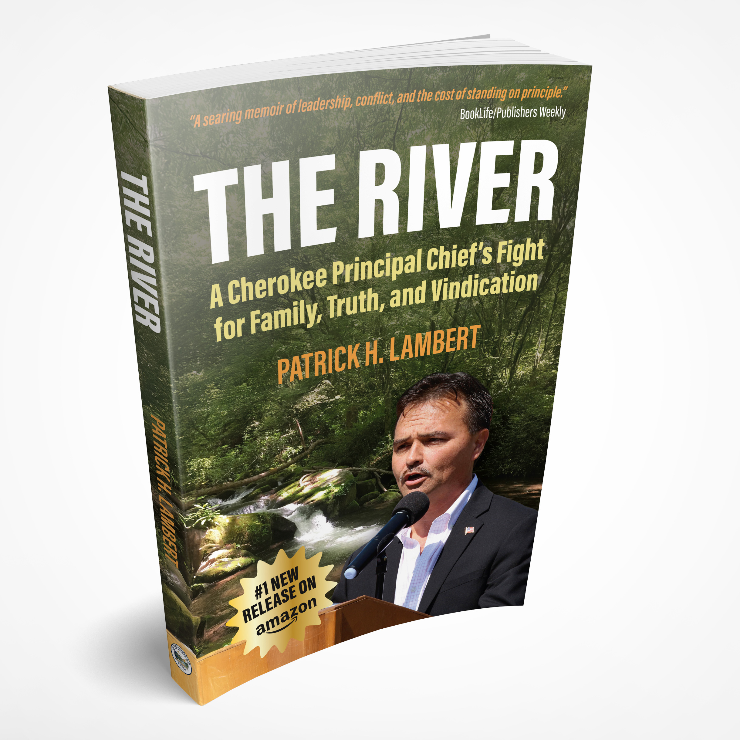 The River — A Cherokee Principal Chief's Fight for Family, Truth, and Vindication by Patrick H. Lambert